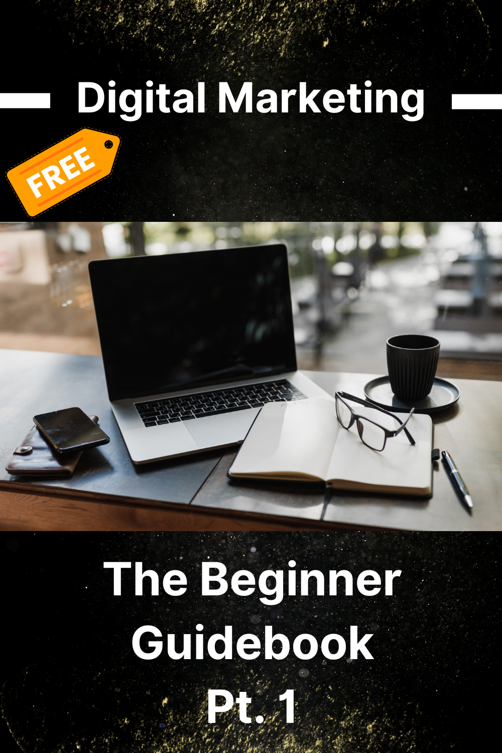 Digital Marketing - The Beginners Guide Pt. 1